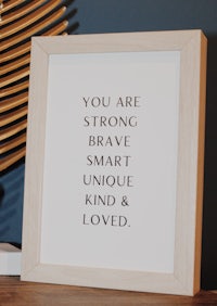 you are strong brave smart unique kind and loved framed print